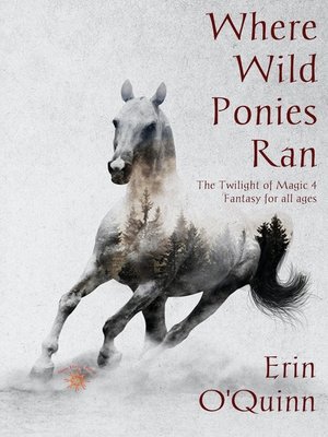cover image of Where Wild Ponies Ran (Twilight of Magic 4)